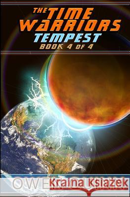 The Time Warriors Tempest: Book 4 of 4 Owen Quinn 9781463594282 Createspace Independent Publishing Platform - książka