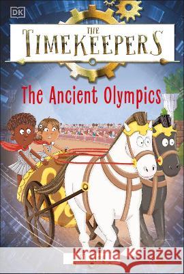 The Timekeepers: Ancient Olympics SJ King Esther Hernando 9780744063325 DK Publishing (Dorling Kindersley) - książka