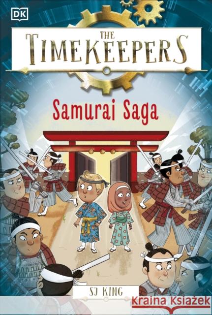 The Timekeepers: Samurai Saga SJ King 9780241607336 Dorling Kindersley Ltd - książka