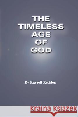 The Timeless Age of God Russell Redden 9781440407482 Createspace - książka