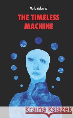 The Timeless Machine Mark Malamud 9780999446270 Regulus Press - książka