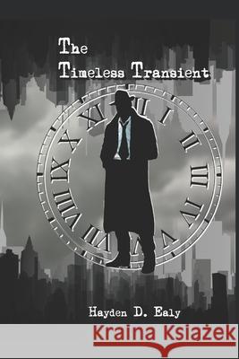 The Timeless Transient Hayden D Ealy 9798550957431 Independently Published - książka