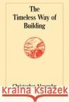 The Timeless Way of Building Christopher Alexander 9780195024029 Oxford University Press