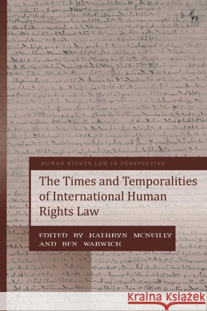 The Times and Temporalities of International Human Rights Law  9781509949991 Bloomsbury Publishing PLC - książka