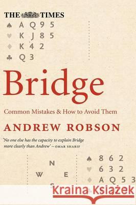 The Times Bridge : Common Mistakes and How to Avoid Them Andrew Robson 9780007235476 HARPERCOLLINS PUBLISHERS - książka