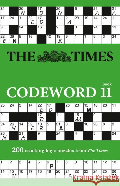 The Times Codeword 11: 200 Cracking Logic Puzzles The Times Mind Games 9780008342968 HarperCollins Publishers - książka