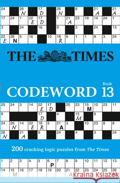 The Times Codeword 13: 200 Cracking Logic Puzzles The Times Mind Games 9780008472740 HarperCollins Publishers - książka