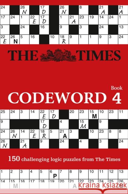 The Times Codeword 4: 150 Cracking Logic Puzzles The Times Mind Games 9780007465156 HarperCollins Publishers - książka