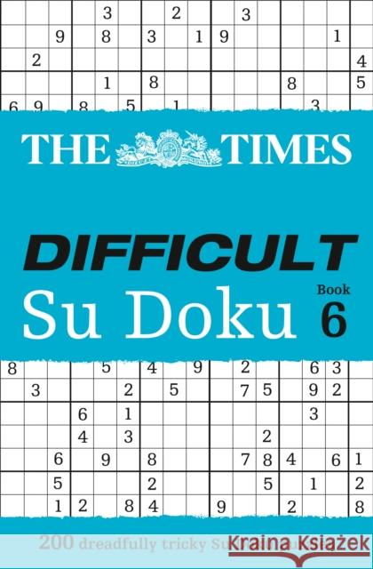 The Times Difficult Su Doku Book 6: 200 Challenging Puzzles from the Times The Times Mind Games 9780007465163 HarperCollins Publishers - książka