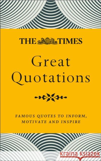 The Times Great Quotations: Famous Quotes to Inform, Motivate and Inspire  9780008409333 HarperCollins Publishers - książka