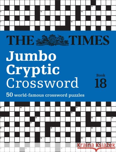 The Times Jumbo Cryptic Crossword Book 18: The World’s Most Challenging Cryptic Crossword Richard Rogan 9780008343705 HarperCollins Publishers - książka