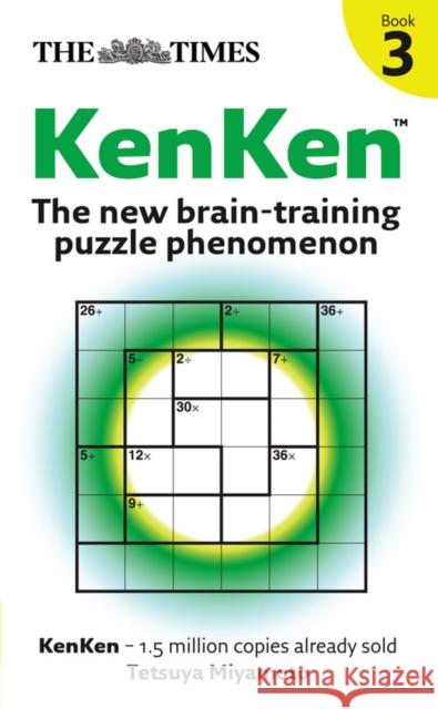 The Times KenKen Book 3: The New Brain-Training Puzzle Phenomenon  9780007297122  - książka