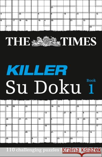 The Times Killer Su Doku Book 1: 110 Challenging Puzzles from the Times  9780007223633 HarperCollins Publishers - książka