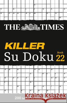 The Times Killer Su Doku Book 22: 200 Lethal Su Doku Puzzles The Times Mind Games 9780008748944 HarperCollins Publishers - książka