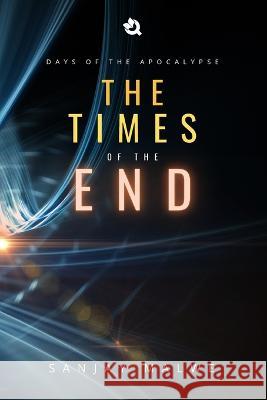 The Times of the End Sanjay Malwe 9789394600263 Qurate Books Private Limited - książka