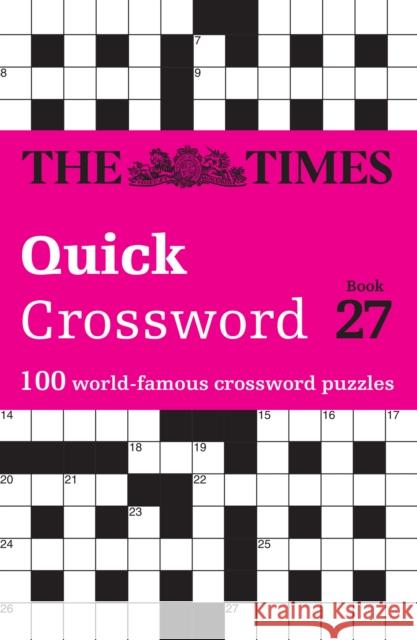 The Times Quick Crossword Book 27: 100 General Knowledge Puzzles John Grimshaw 9780008537975 HarperCollins Publishers - książka