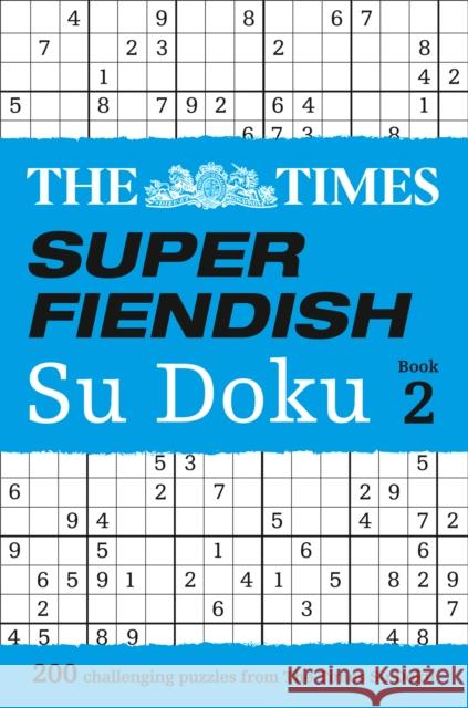 The Times Super Fiendish Su Doku Book 2: 200 Challenging Puzzles from the Times The Times Mind Games 9780008127510 HarperCollins Publishers - książka