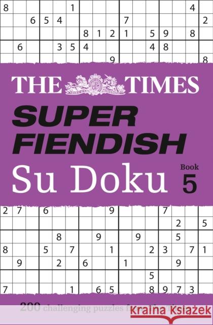 The Times Super Fiendish Su Doku Book 5: 200 Challenging Puzzles from the Times The Times Mind Games 9780008241230 HarperCollins Publishers - książka