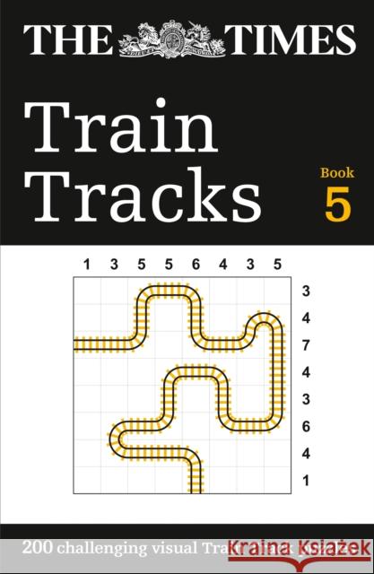 The Times Train Tracks Book 5: 200 Challenging Visual Logic Puzzles The Times Mind Games 9780008535858 HarperCollins Publishers - książka