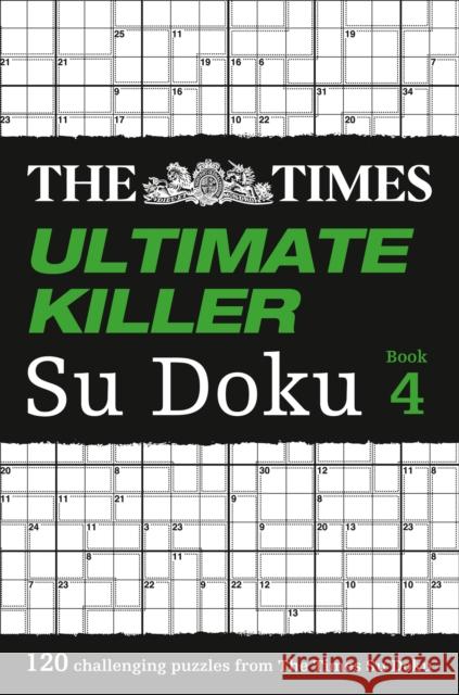 The Times Ultimate Killer Su Doku Book 4: 120 Challenging Puzzles from the Times The Times Mind Games 9780007465170 HarperCollins Publishers - książka