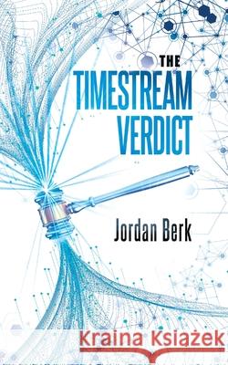The Timestream Verdict Jordan Berk 9781952961267 Ie Snaps! by Ingramelliott - książka