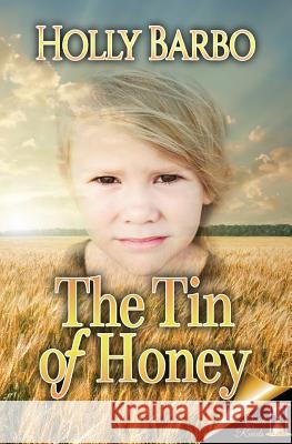 The Tin of Honey Holly Barbo 9781533250131 Createspace Independent Publishing Platform - książka