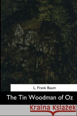 The Tin Woodman of Oz L. Frank Baum 9781544724751 Createspace Independent Publishing Platform - książka