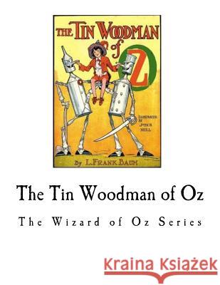 The Tin Woodman of Oz: The Wizard of Oz Series L. Frank Baum 9781979748940 Createspace Independent Publishing Platform - książka
