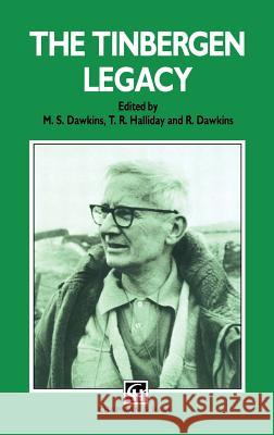 The Tinbergen Legacy R. Dawkins T. R. Halliday Niko Tinbergen 9780412391200 Chapman & Hall - książka