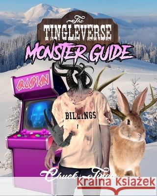 The Tingleverse: Monster Guide Chuck Tingle 9781697596359 Independently Published - książka