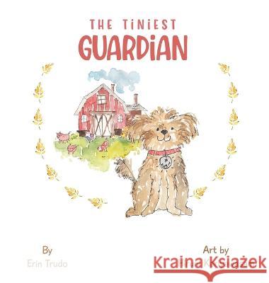 The Tiniest GUARDIAN Erin Trudo, Hiruni Kariyawasam 9781646670383 Erin Trudo Author - książka