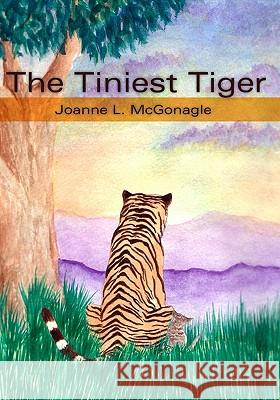 The Tiniest Tiger Joanne L. McGonagle 9781419684678 Booksurge Publishing - książka