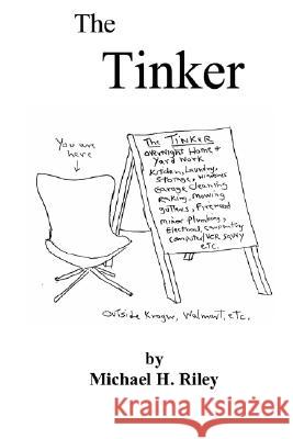 The Tinker Michael H. Riley 9780976737247 Neoteny Press - książka