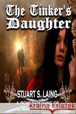 The Tinker's Daughter Stuart S. Laing 9781533463364 Createspace Independent Publishing Platform - książka