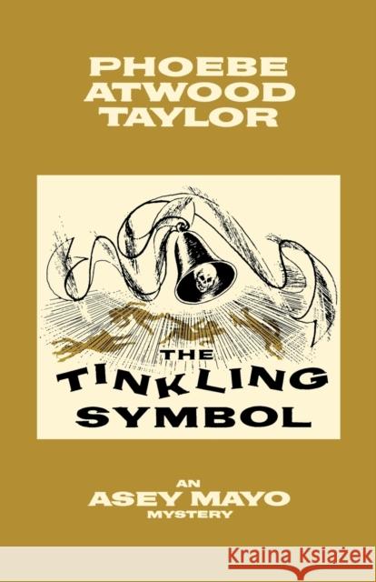 The Tinkling Symbol: An Asey Mayo Cape Cod Mystery Taylor, Phoebe Atwood 9780881502633 Foul Play Press - książka