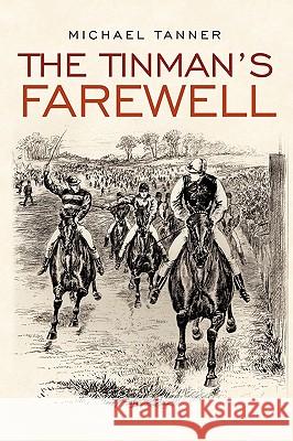 The Tinman's Farewell Michael Tanner 9781449093839 Authorhouse - książka