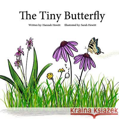 The Tiny Butterfly Hannah Hewitt Sarah E. Hewitt 9781533544766 Createspace Independent Publishing Platform - książka