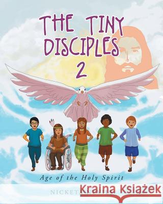 The Tiny Disciples 2: Age of the Holy Spirit Nicketa Nevils 9781641402583 Christian Faith - książka