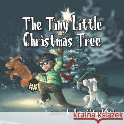 The Tiny Little Chirstmas Tree Mimi O'Neill Doug O'Neill 9781732893900 Scott Publishing Company - książka