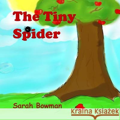 The Tiny Spider Sarah L. Bowman 9781798684931 Independently Published - książka