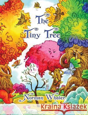 The Tiny Tree Norman Whaler, Hrytskova Polina 9781948131117 Beneath Another Sky Books - książka