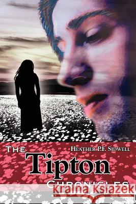 The Tipton Chronicles Heather P. F. Sidwell 9781420881677 Authorhouse - książka