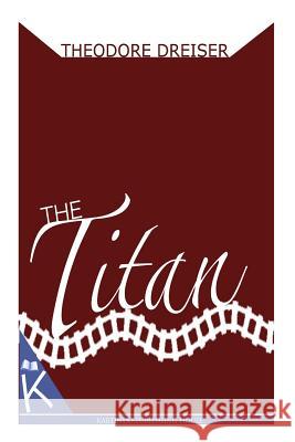 The Titan Theodore Dreiser 9781494795405 Createspace - książka