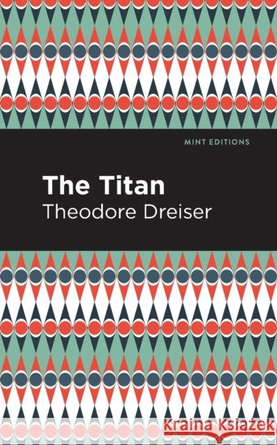 The Titan Theodore Dreiser Mint Editions 9781513282367 Mint Editions - książka