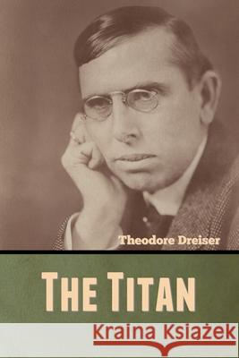 The Titan Theodore Dreiser 9781636370422 Bibliotech Press - książka