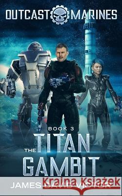 The Titan Gambit James David Victor 9798371152664 Independently Published - książka