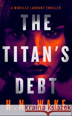 The Titan's Debt H.N. Wake 9781036707835 Vinci Books Ltd - książka