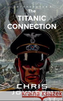 The Titanic Connection Chris Johnson 9798224252633 Chris Johnson - książka