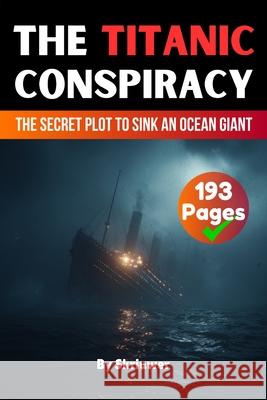 The Titanic Conspiracy de Haan, Auke 9783565070954 epubli - książka