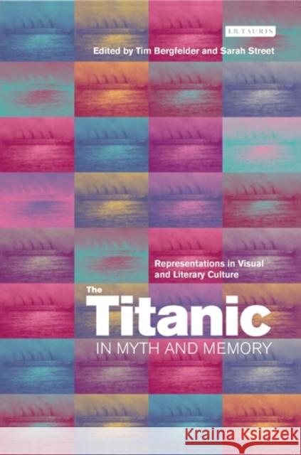 The Titanic in Myth and Memory: Representations in Visual and Literary Culture Bergfelder, Tim 9781850434320  - książka